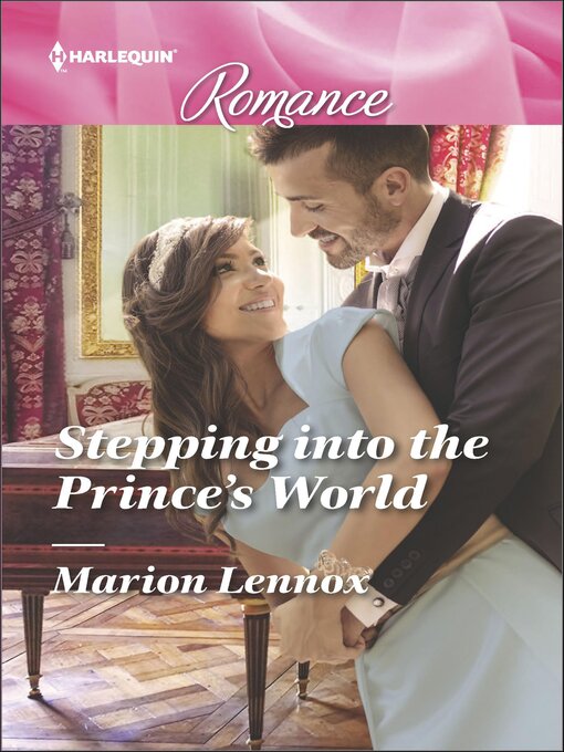 Title details for Stepping into the Prince's World by Marion Lennox - Available